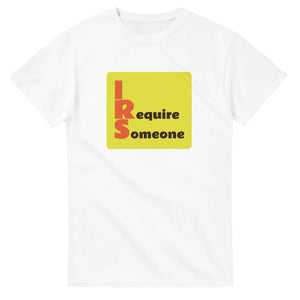 I Require Someone — white unisex t-shirt