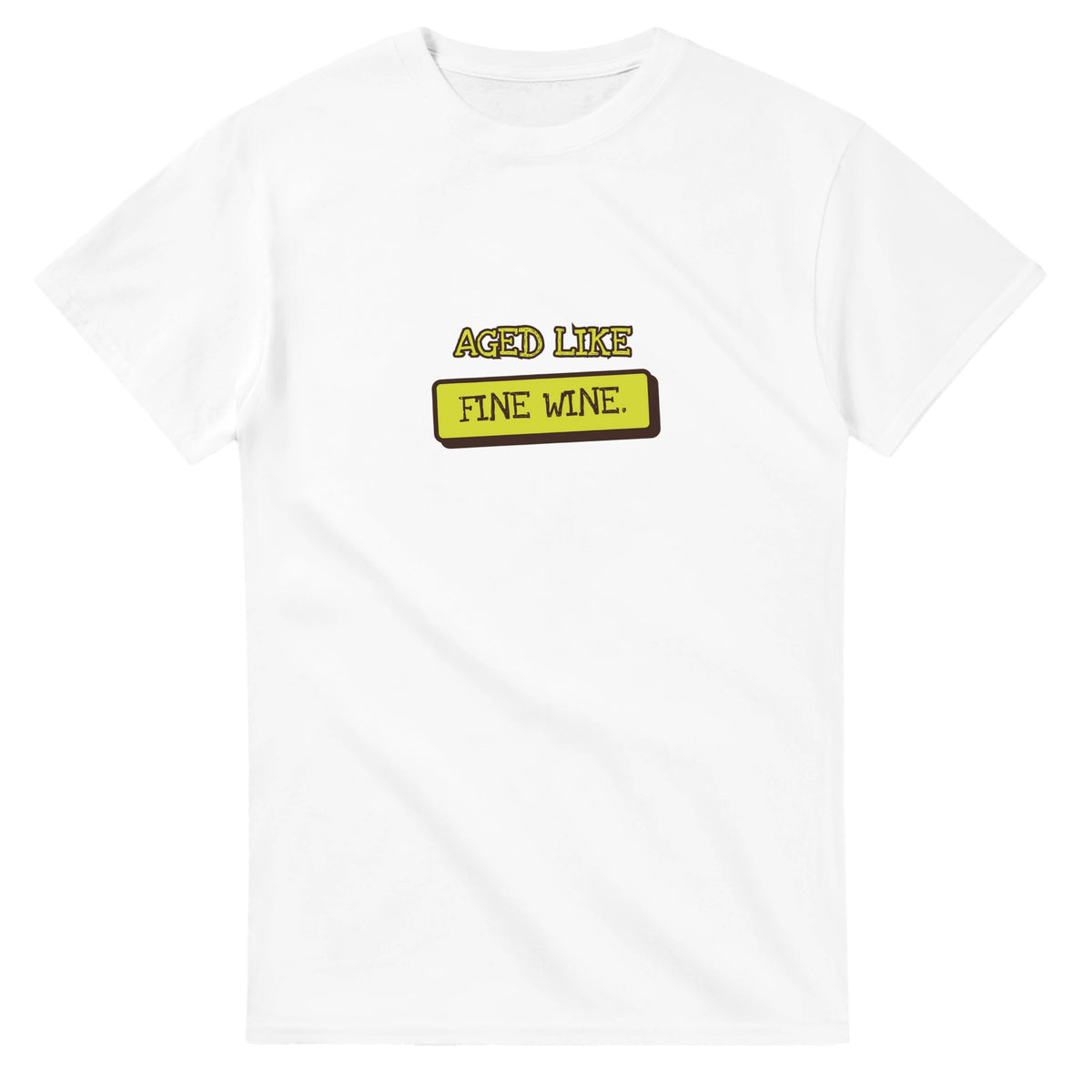 Aged Like Fine Wine — white unisex t-shirt