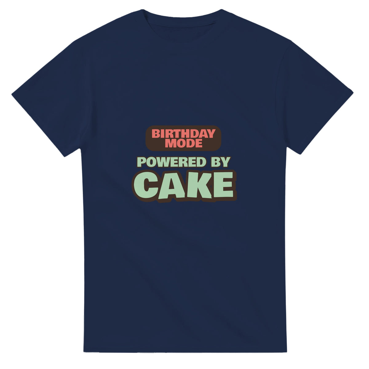 Birthday Mode Powered By Cake — navy unisex t-shirt