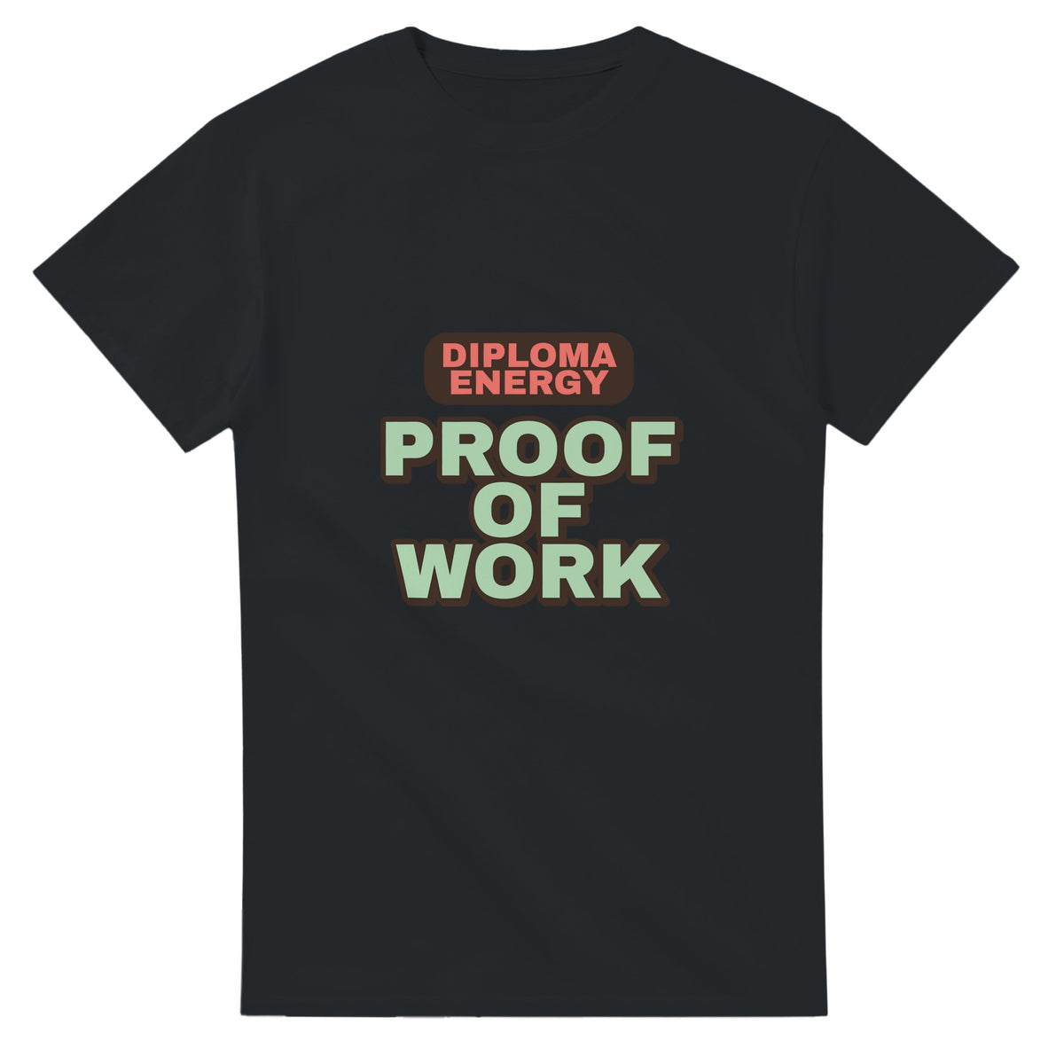 Diploma Energy: Proof Of Work — black unisex t-shirt