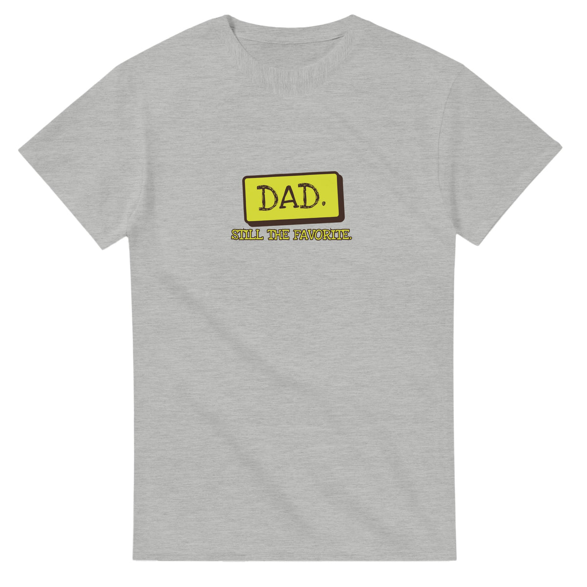 Dad. Still The Favorite — ash unisex t-shirt