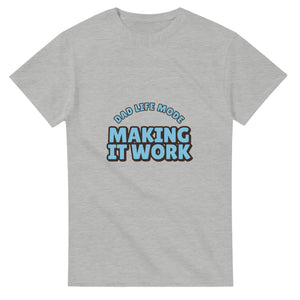 Dad Life Mode: Making It Work — ash unisex t-shirt