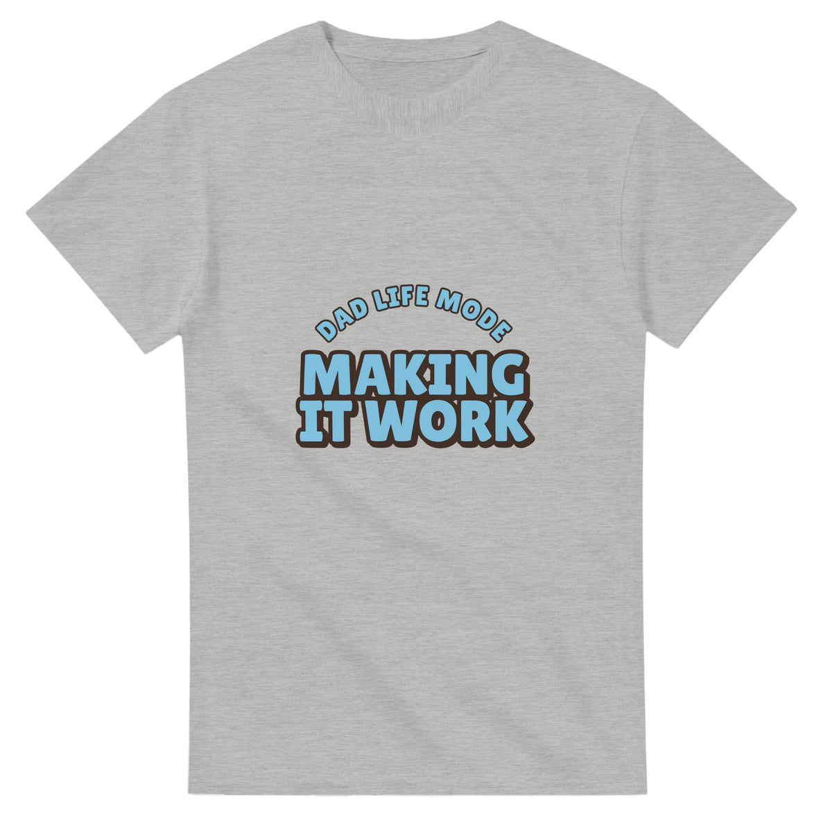 Dad Life Mode: Making It Work — ash unisex t-shirt