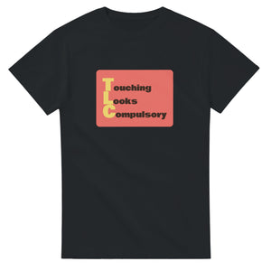 Touching Looks Compulsory — black unisex t-shirt