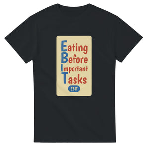 Eating Before Important Tasks — black unisex t-shirt