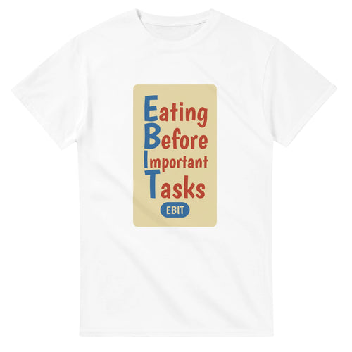 Eating Before Important Tasks — white unisex t-shirt
