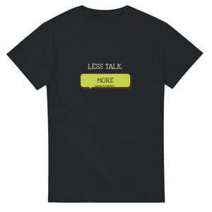 Less Talk. More Kisses — black unisex t-shirt