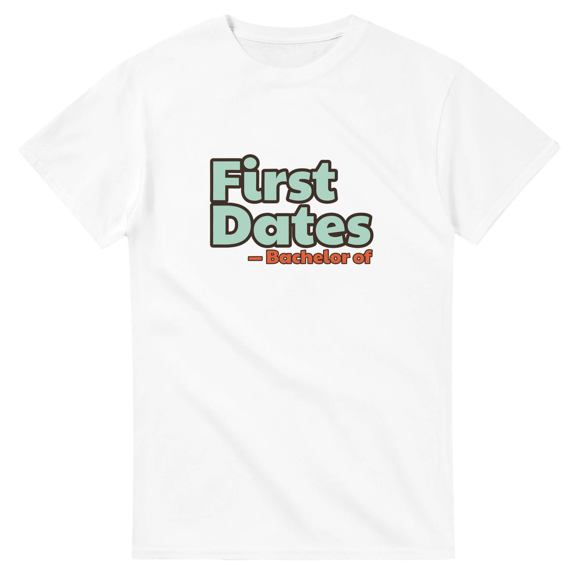 Bachelor of First Dates — white unisex t-shirt
