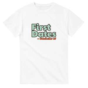 Bachelor of First Dates — white unisex t-shirt
