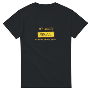 My Child Serves. My Heart Stands Proud — black unisex t-shirt