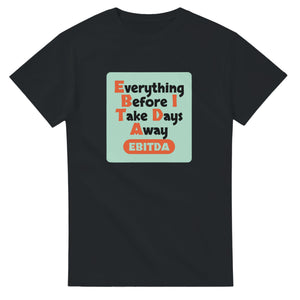 Everything Before I Take Days Away — black unisex t-shirt