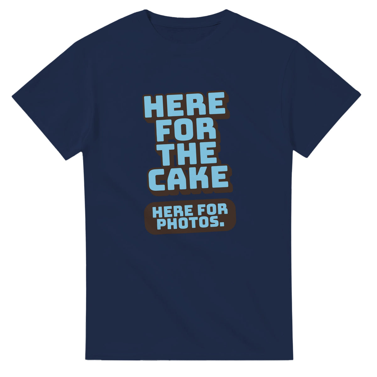 Here For The Cake. Here For Photos — navy unisex t-shirt