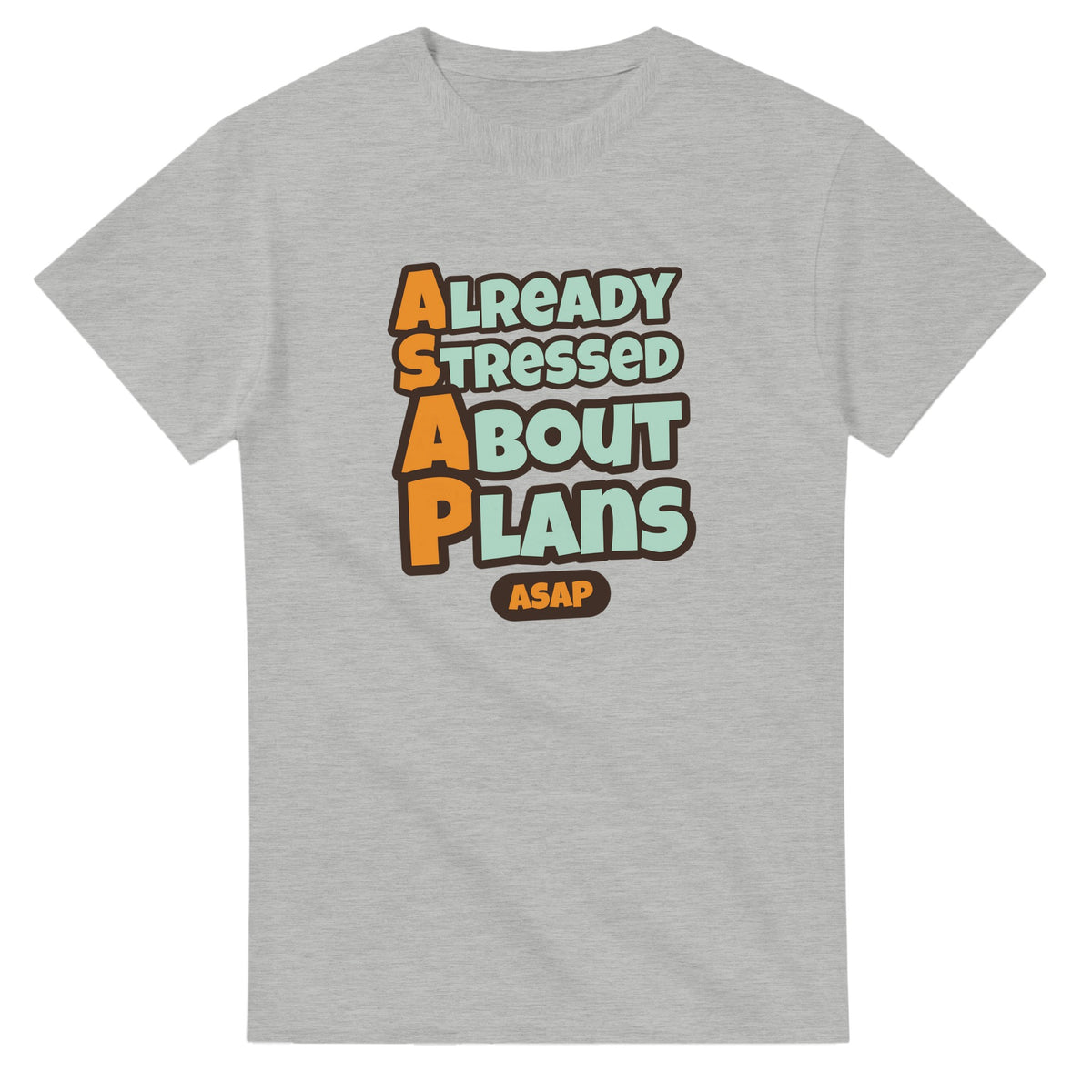 Already Stressed About Plans — ash unisex t-shirt