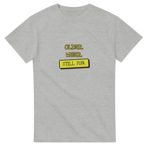 Older. Wiser. Still Fun — ash unisex t-shirt