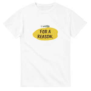 I Wore This For A Reason — white unisex t-shirt