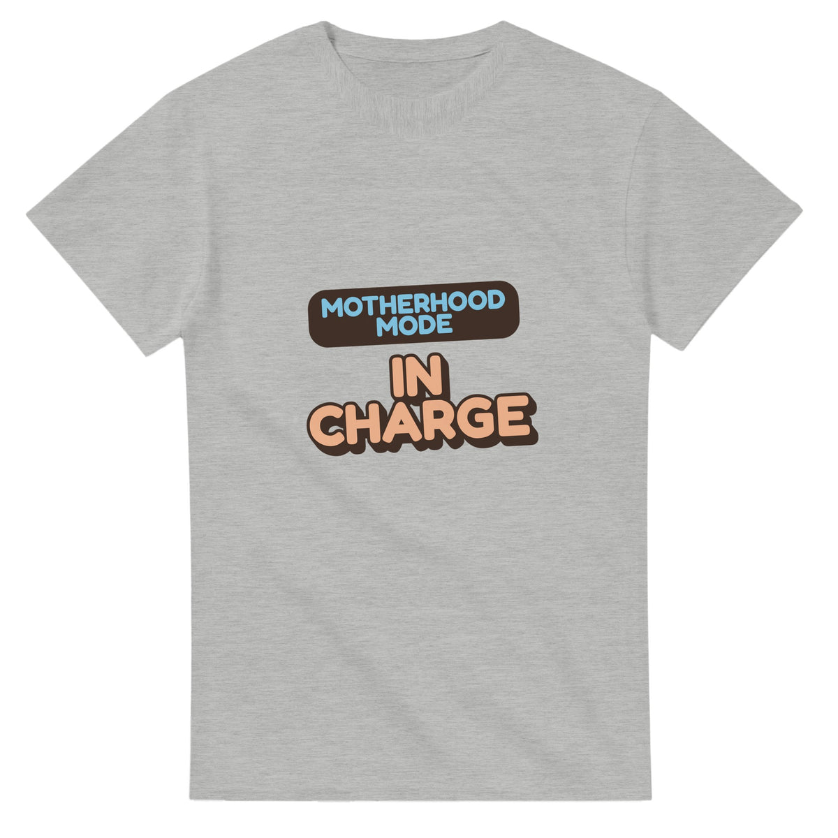 Motherhood Mode: In Charge — ash unisex t-shirt
