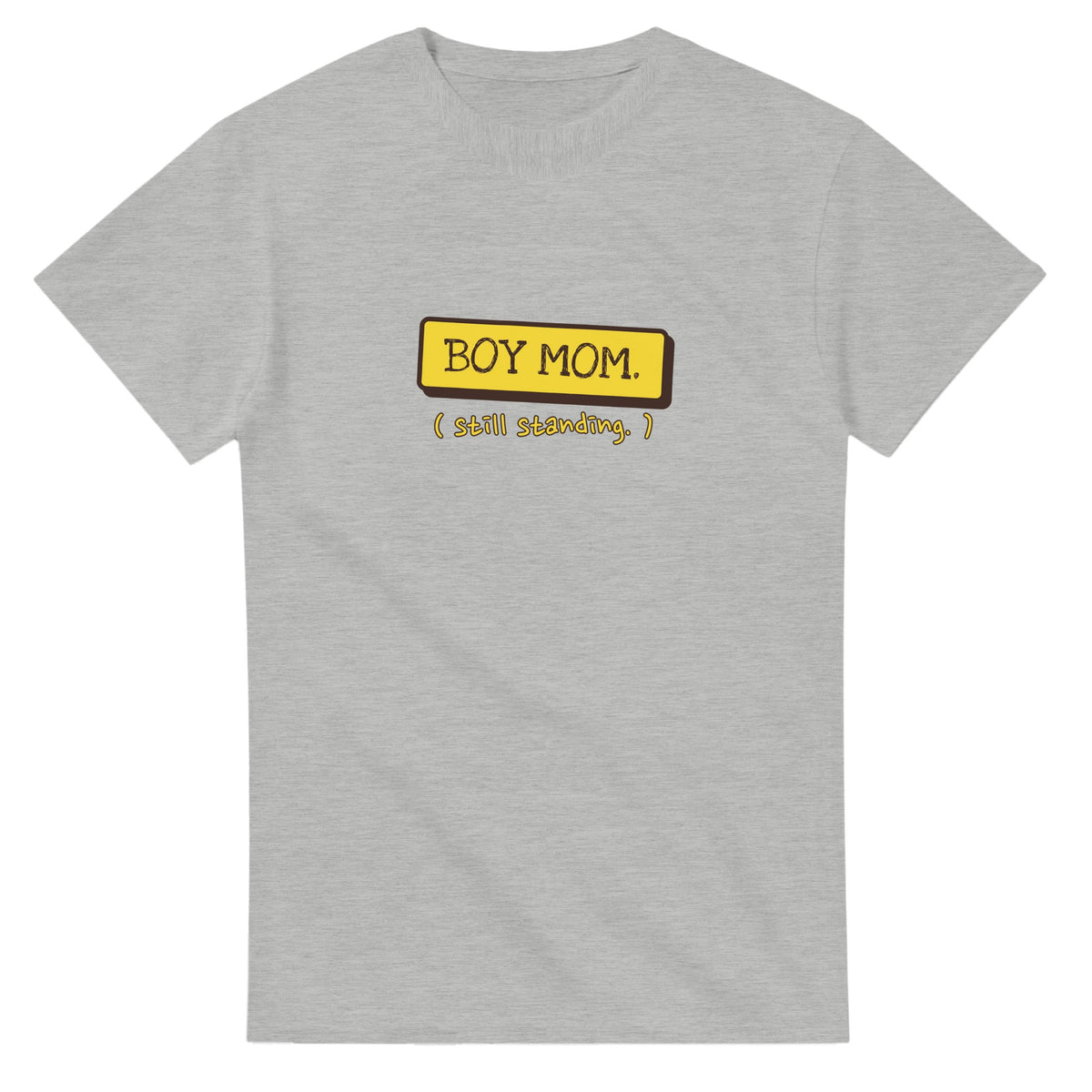 Boy Mom. Still Standing — ash unisex t-shirt