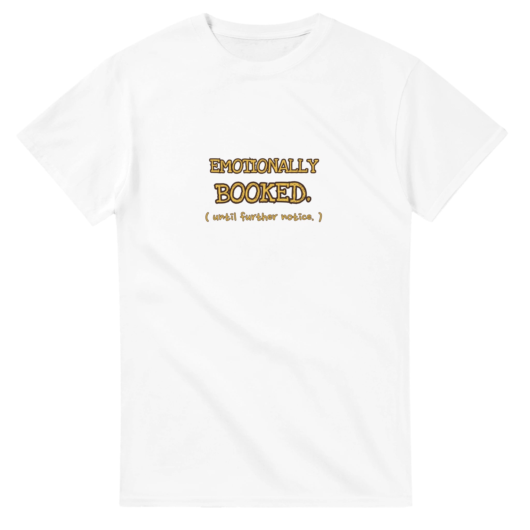 Emotionally Booked Until Further Notice — white unisex t-shirt