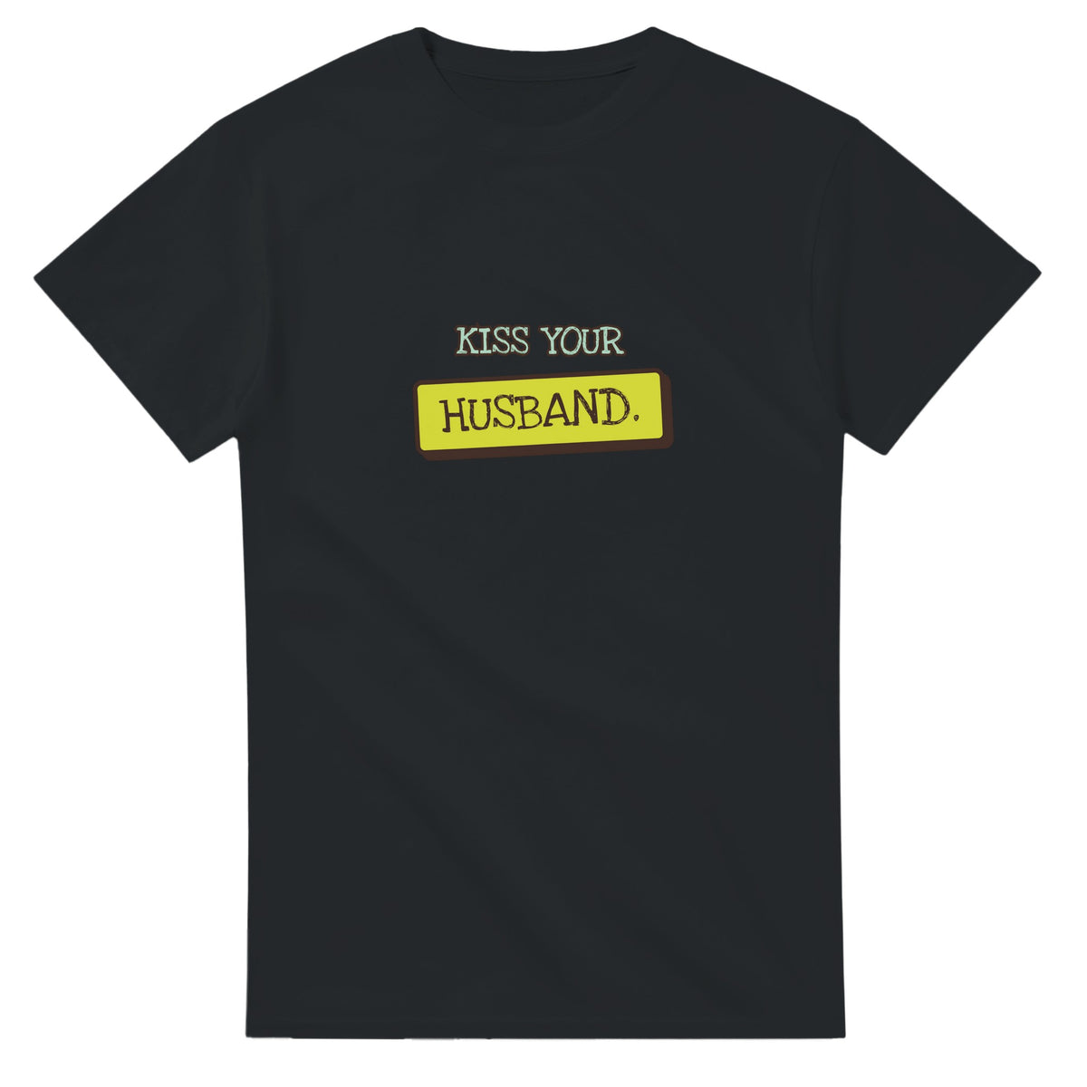 Kiss Your Husband — black unisex t-shirt