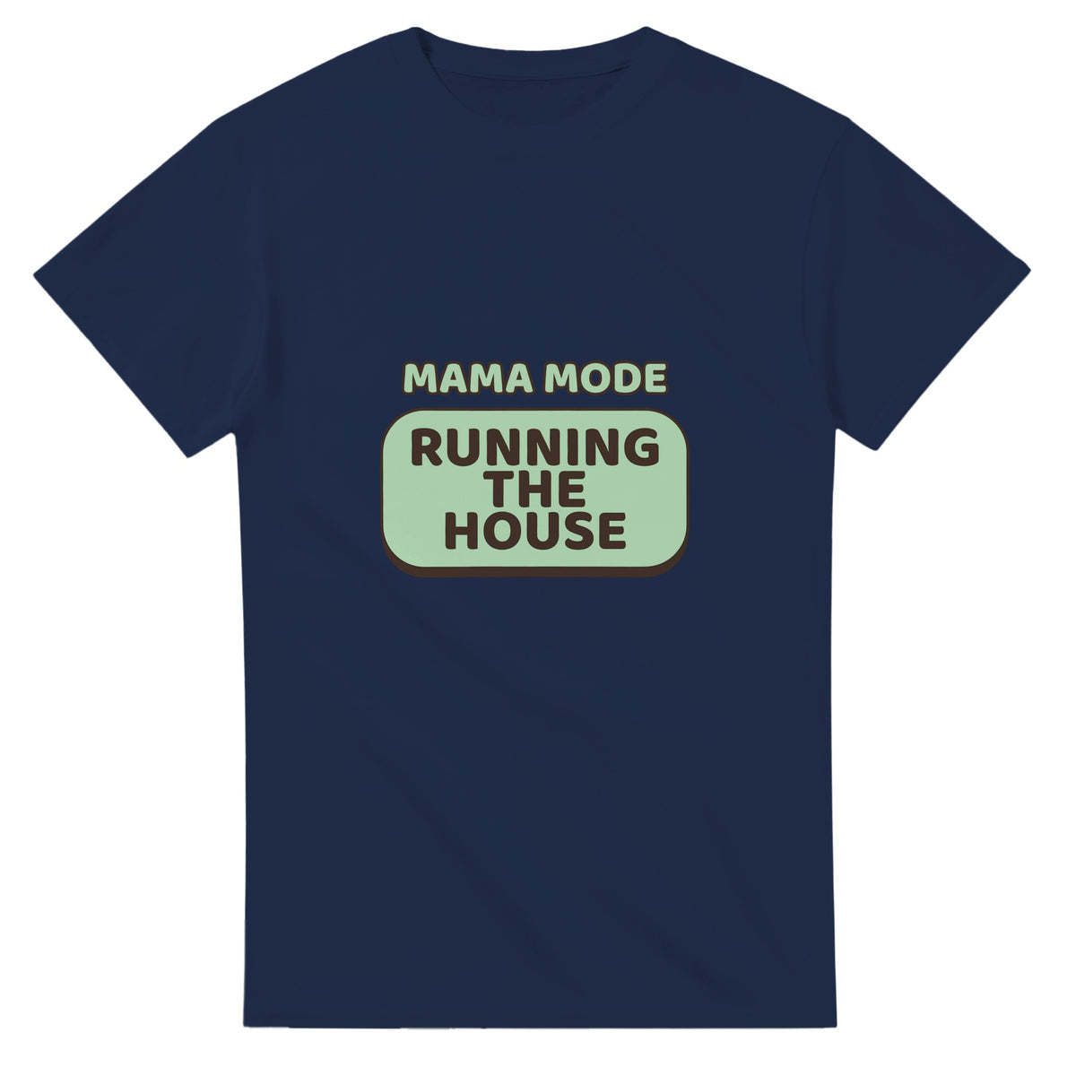 Mama Mode: Running The House — navy unisex t-shirt