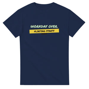 Workday Over. Flirting Starts Now — navy unisex t-shirt