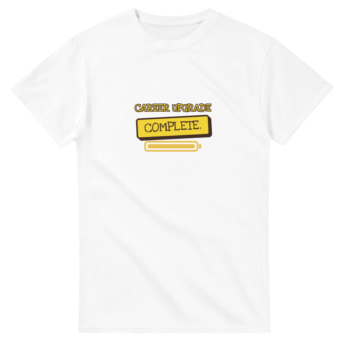 Career Upgrade Complete — white unisex t-shirt