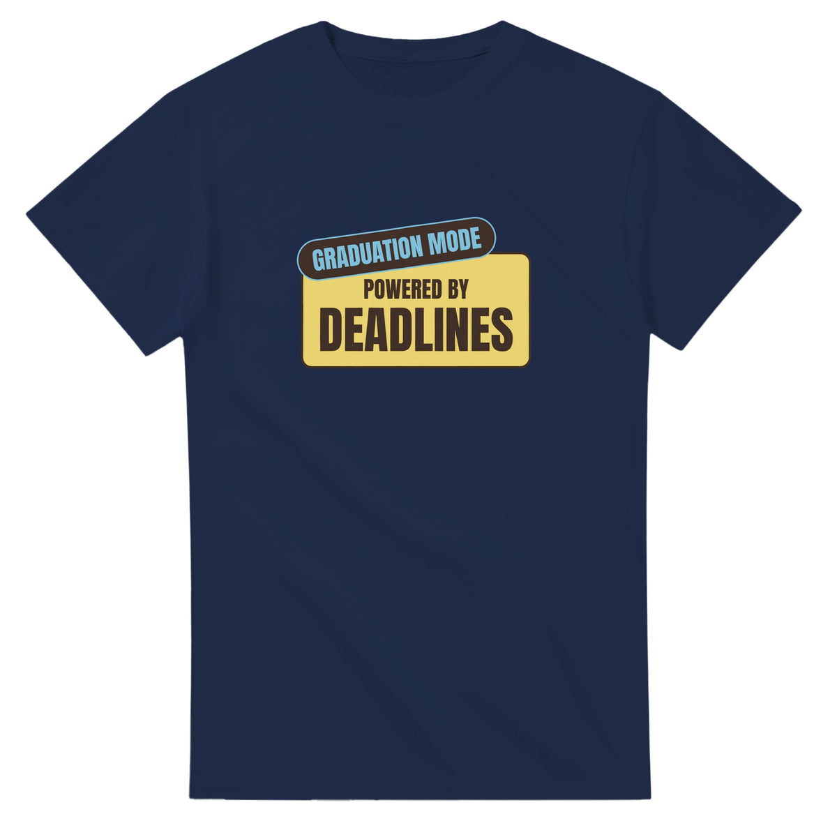 Graduation Mode Powered By Deadlines — navy unisex t-shirt