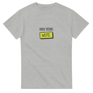 Hug Your Wife — ash unisex t-shirt
