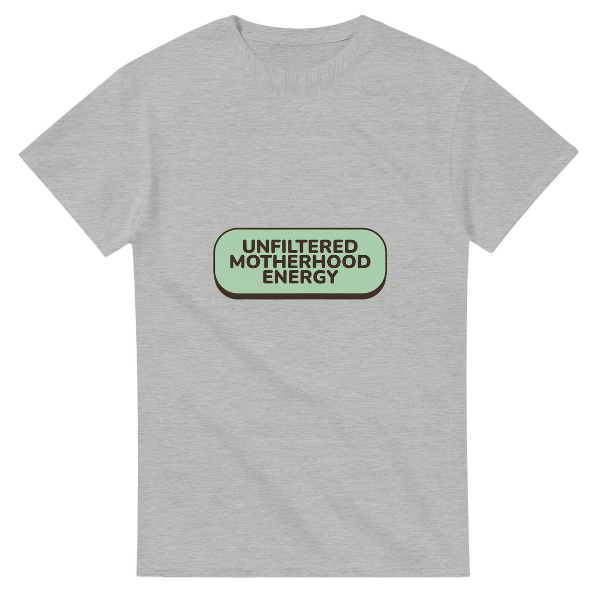 Unfiltered Motherhood Energy — ash unisex t-shirt