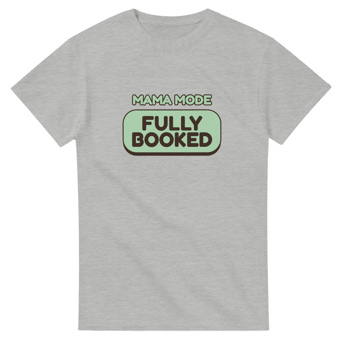 Mama Mode: Fully Booked — ash unisex t-shirt