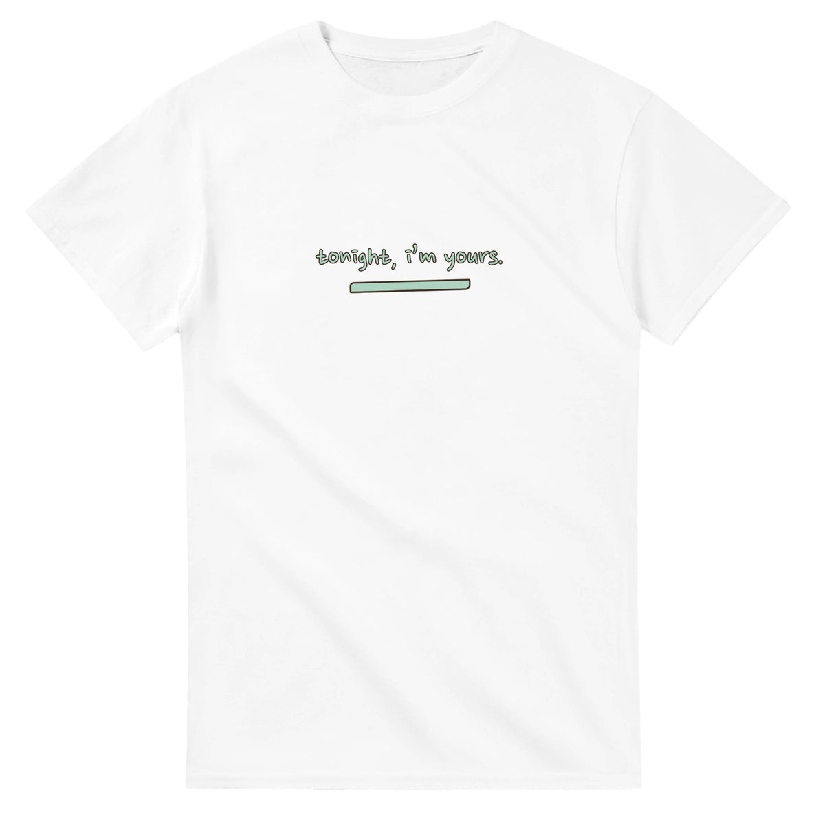 Tonight, I’m Yours — white unisex t-shirt