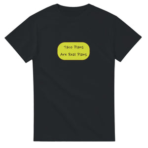 Taco Plans Are Real Plans — black unisex t-shirt