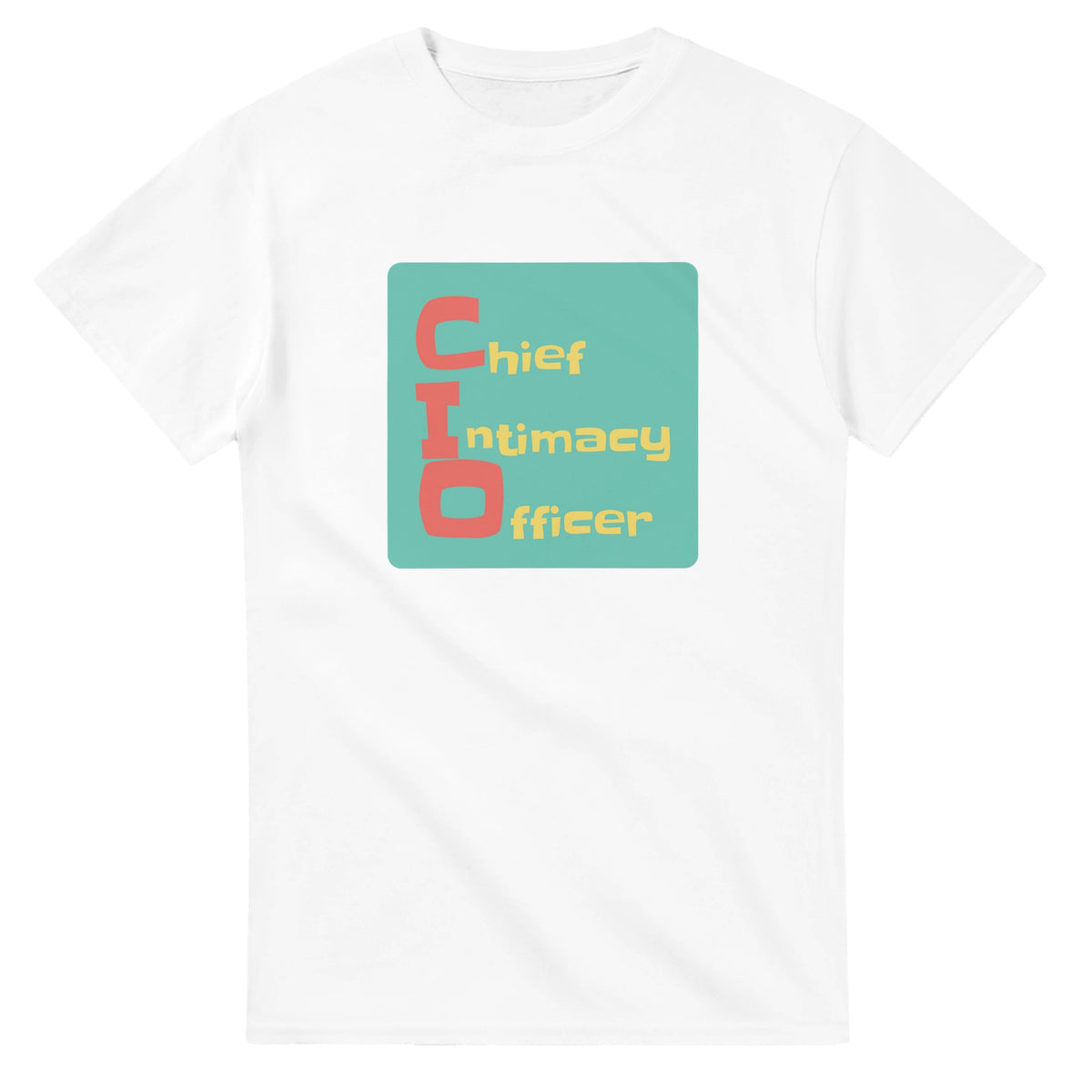 Chief Intimacy Officer — white unisex t-shirt