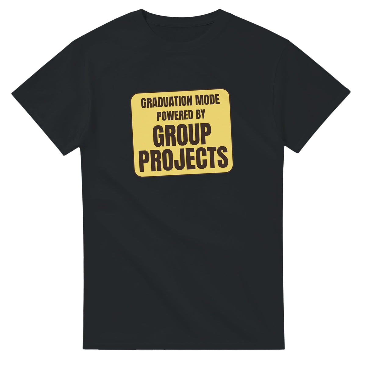 Graduation Mode Powered By Group Projects — black unisex t-shirt