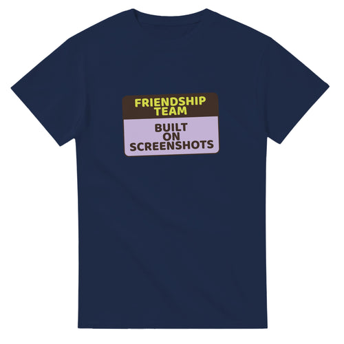 Friendship Team: Built On Screenshots — navy unisex t-shirt