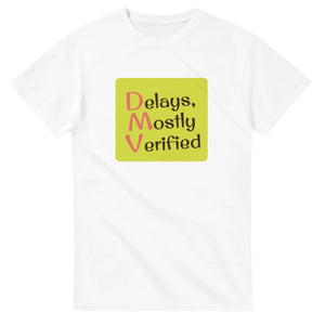 Delays, Mostly Verified — white unisex t-shirt