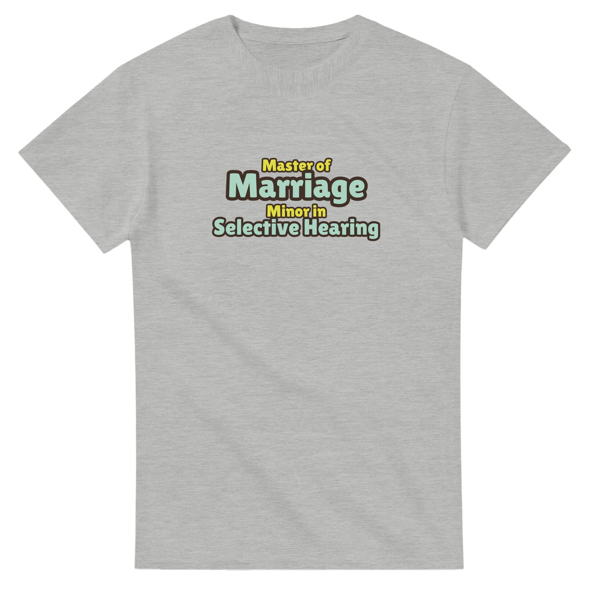 Master of Marriage / Minor in Selective Hearing — ash unisex t-shirt