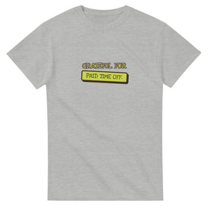 Grateful For Paid Time Off — ash unisex t-shirt