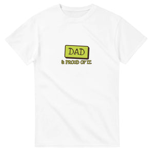 Dad & Proud Of It — white unisex t-shirt