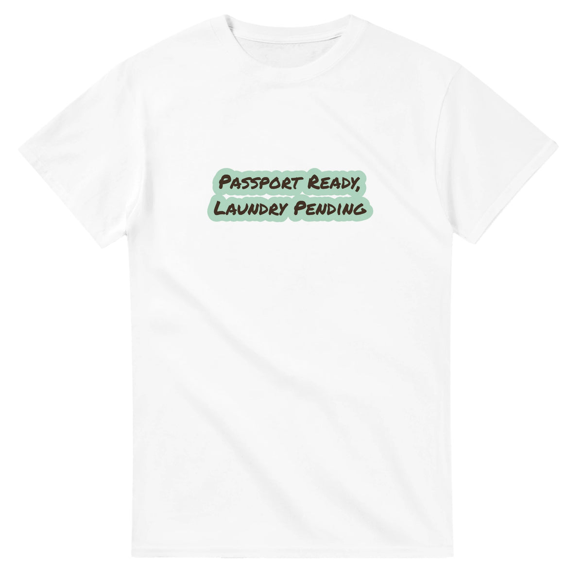 Passport Ready, Laundry Pending — white unisex t-shirt