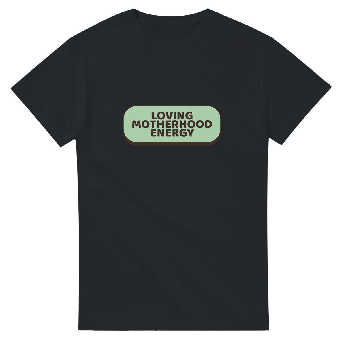 Loving Motherhood Energy — black unisex t-shirt