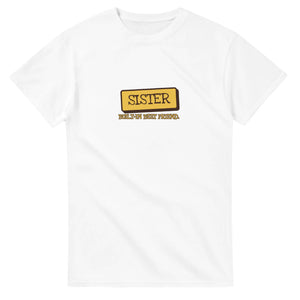 Sister • Built-in Best Friend — white unisex t-shirt