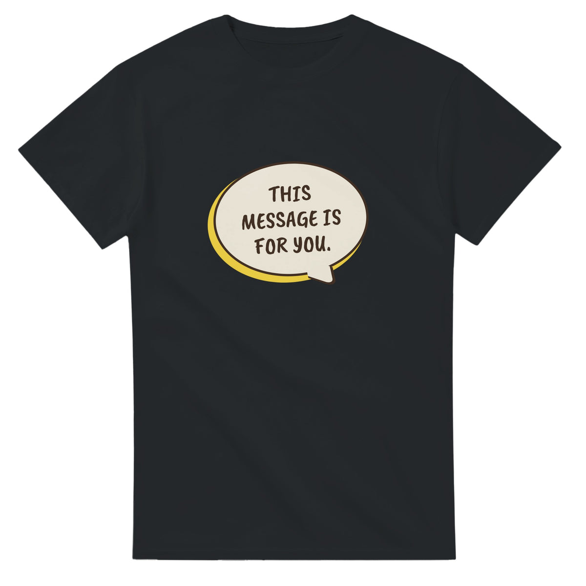 This Message Is For You — black unisex t-shirt