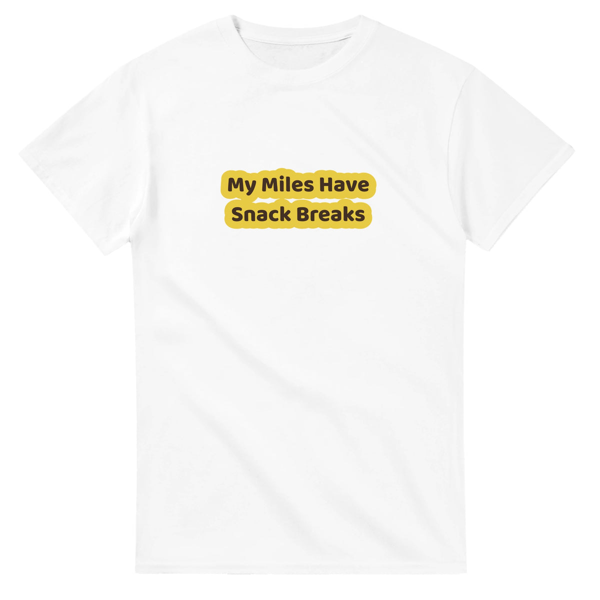 My Miles Have Snack Breaks — white unisex t-shirt