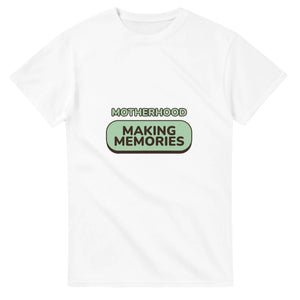 Motherhood: Making Memories — white unisex t-shirt