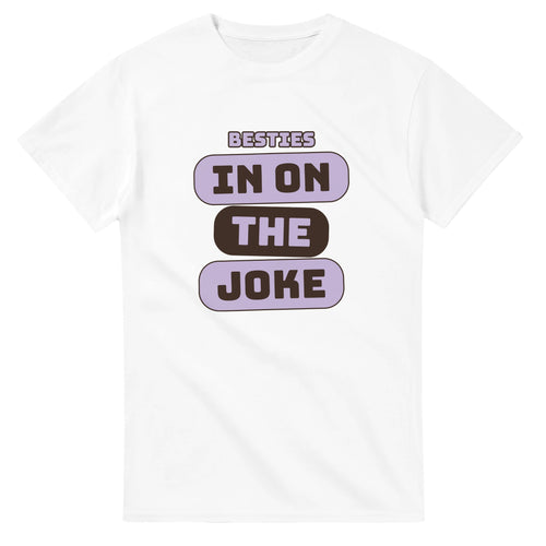 Besties: In On The Joke — white unisex t-shirt