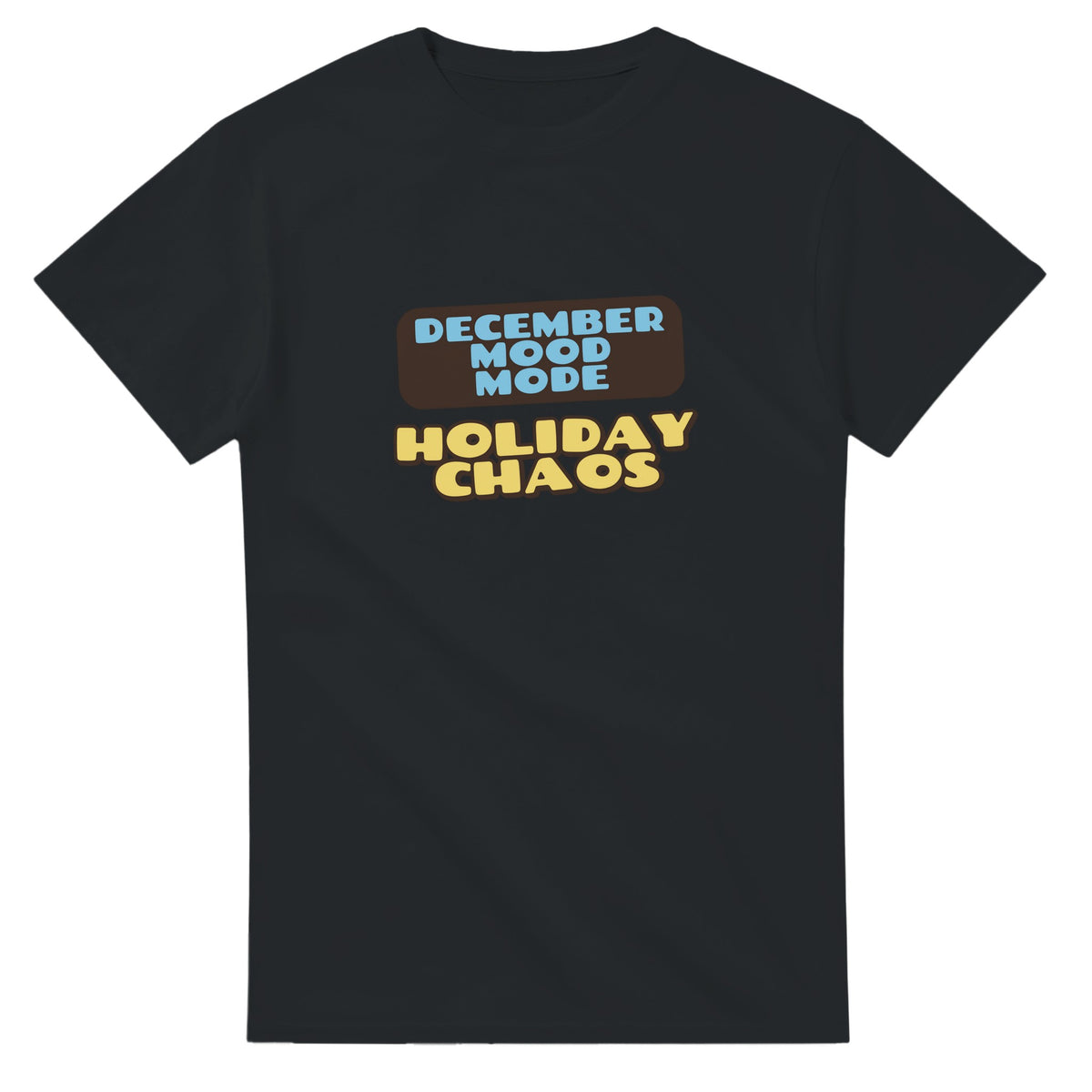 December Mood Mode: Holiday Chaos — black unisex t-shirt