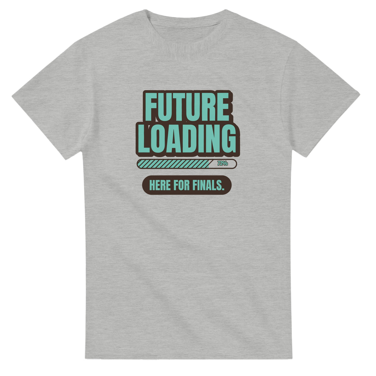 Future Loading. Here For Finals — ash unisex t-shirt
