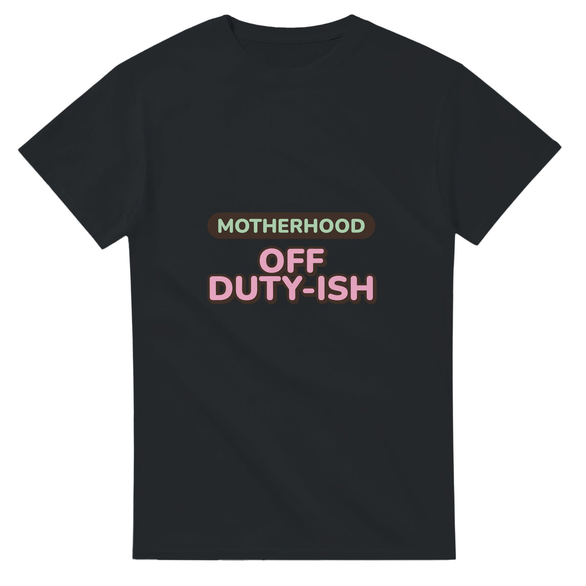 Motherhood: Off Duty-ish — black unisex t-shirt
