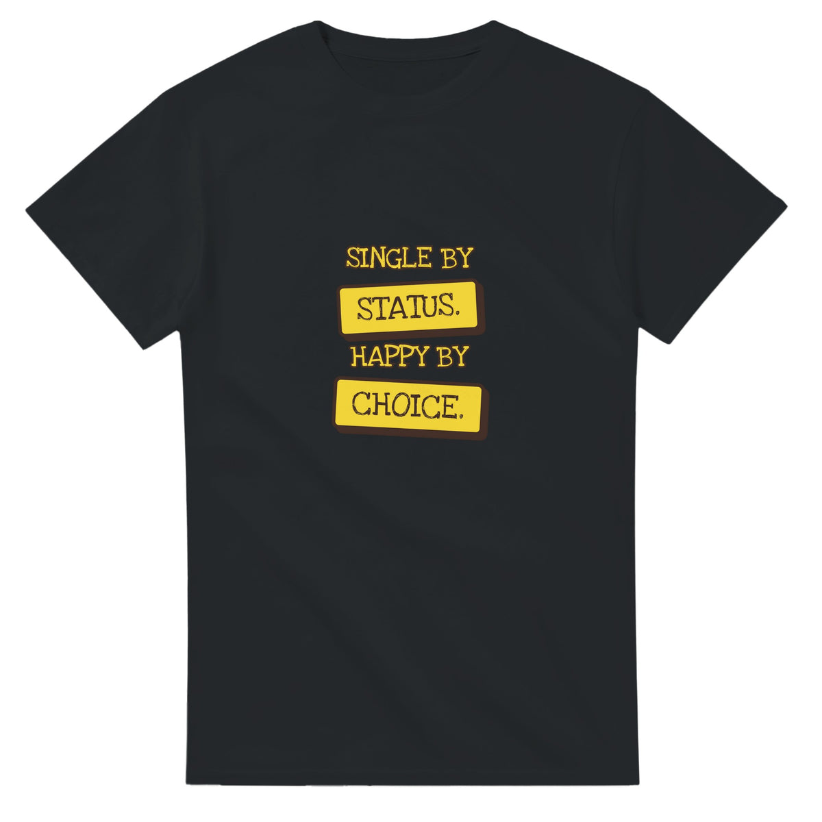 Single By Status. Happy By Choice — black unisex t-shirt